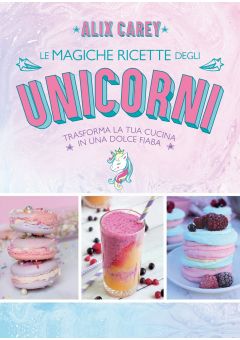 Le magiche ricette degli unicorni