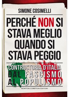 Perché non si stava meglio quando si stava peggio