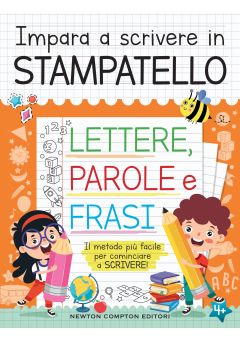 Impara a scrivere in stampatello. Lettere, parole e frasi