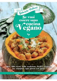 Se vuoi essere sano cucina vegano