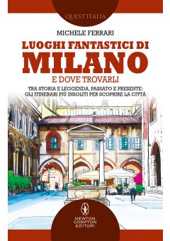 Luoghi fantastici di Milano e dove trovarli