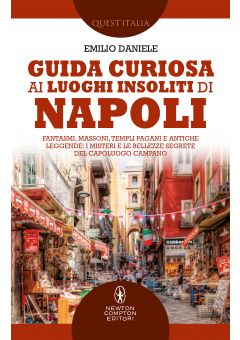 Guida curiosa ai luoghi insoliti di Napoli