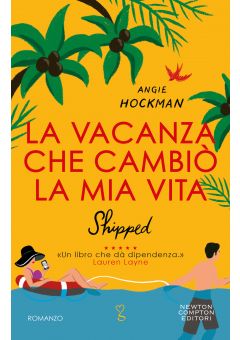 La vacanza che cambiò la mia vita. Shipped