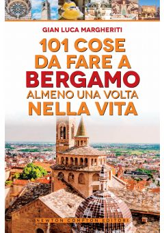 101 cose da fare a Bergamo almeno una volta nella vita