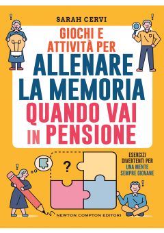 Giochi e attività per allenare la memoria quando vai in pensione