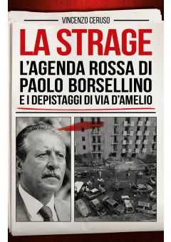 La strage. L'agenda rossa di Paolo Borsellino e i depistaggi di via D'Amelio