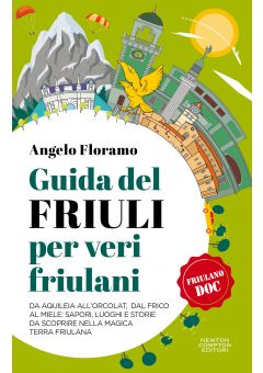 Guida del Friuli per veri friulani