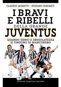 I bravi e ribelli della grande Juventus
