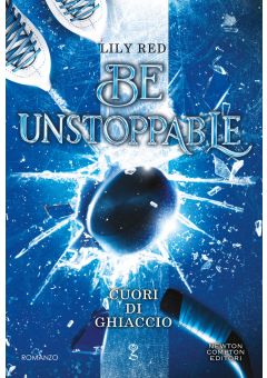 Be Unstoppable. Cuori di ghiaccio 