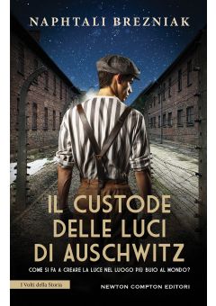 Il custode delle luci di Auschwitz