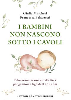 I bambini non nascono sotto i cavoli