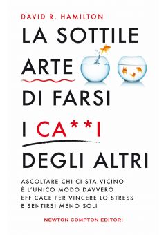 La sottile arte di farsi i ca**i degli altri