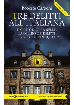 Tre delitti all'italiana (Il giallo di Villa Nebbia - La collina dei delitti - Il segreto dell'antiquario)