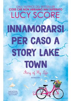 Innamorarsi per caso a Story Lake Town. Story of My Life