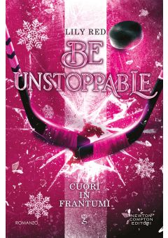 Be Unstoppable. Cuori in frantumi