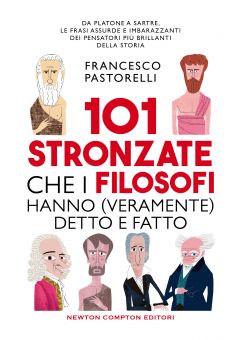 101 stronzate che i filosofi hanno (veramente) detto e fatto
