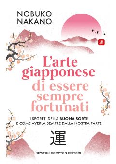 L'arte giapponese di essere sempre fortunati 