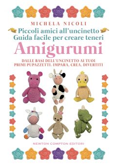 Piccoli amici all’uncinetto: guida facile per creare teneri Amigurumi