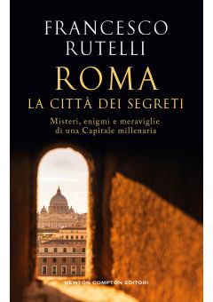 Roma, la città dei segreti