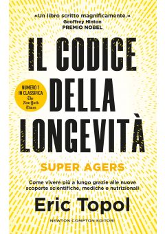 Il codice della longevit&agrave;. Super Agers