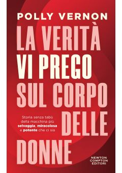 La verit&agrave;, vi prego, sul corpo delle donne