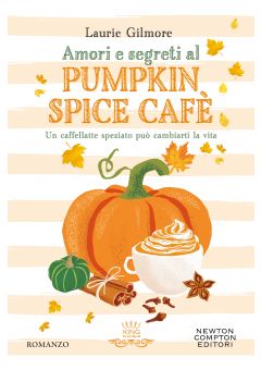 Amori e segreti al Pumpkin Spice Caf&egrave;
