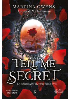 Tell me a secret. Raccontami il tuo segreto