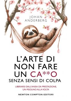 L'arte di non fare un ca**o senza sensi di colpa