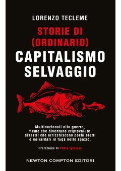 Storie di (ordinario) capitalismo selvaggio