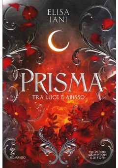 Prisma. Tra luce e abisso