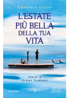 L&rsquo;estate pi&ugrave; bella della tua vita