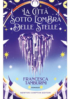 La citt&agrave; sotto l&rsquo;ombra delle stelle 