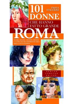 101 donne che hanno fatto grande Roma